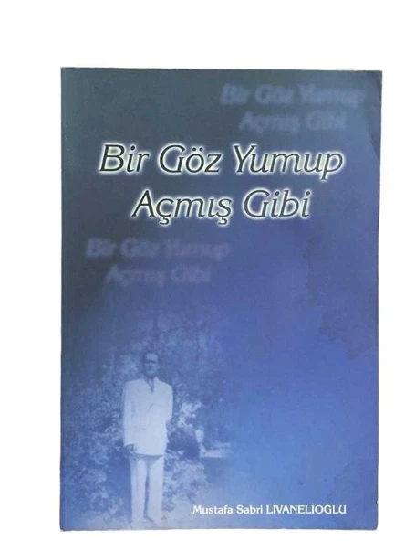 BİR GÖZ YUMUP AÇMIŞ GİBİ (İKİNCİ EL KİTAP)