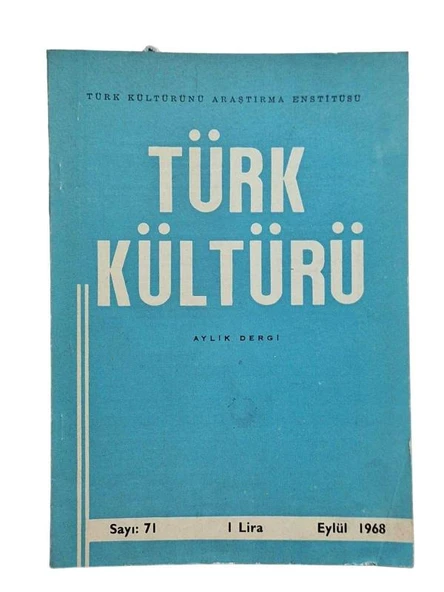 TÜRK KÜLTÜRÜ AYLIK DERGİ SAYI 71 EYLÜL 1968 (İKİNCİ EL KİTAP)