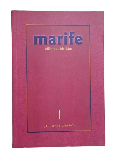 MARİFE BİLİMSEL BİRİKİM - YIL 3, SAYI 1, BAHAR 2003 (İKİNCİ EL KİTAP)