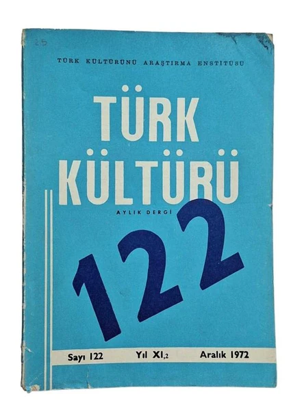 TÜRK KÜLTÜRÜ AYLIK DERGİ SAYI:122 ARALIK1972 (İKİNCİ EL KİTAP)