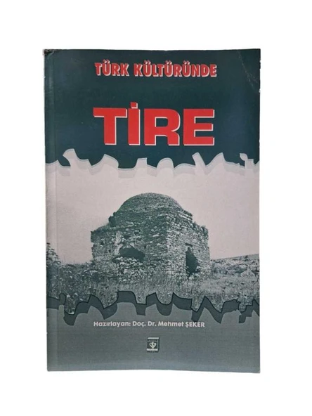 TÜRK KÜLTÜRÜNDE TİRE (İKİNCİ EL KİTAP) ürün görseli 1