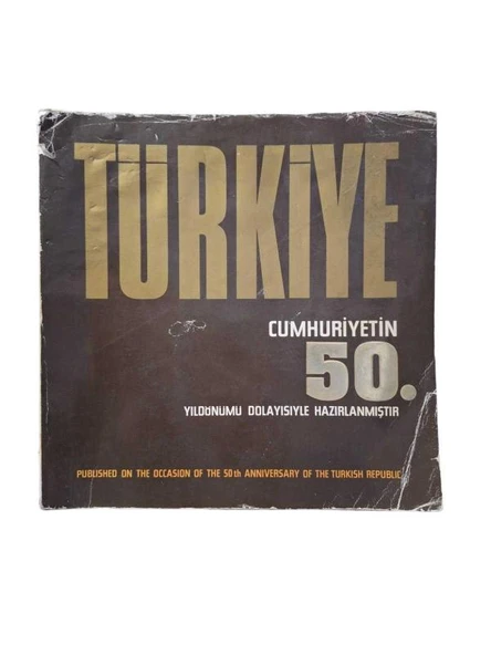 TÜRKİYE - CUMHURİYETİN 50. YILDÖNÜMÜ DOLAYISIYLE HAZIRLANMIŞTIR / PUBLISHED ON THE OCCASION OF THE 5 (İKİNCİ EL KİTAP)
