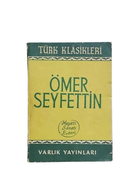 ÖMER SEYFETTİN HAYATI SANATI ESERİ (İKİNCİ EL KİTAP)