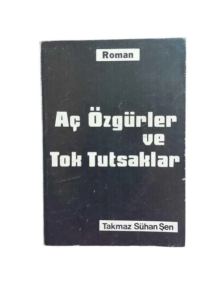 AÇ ÖZGÜRLER VE TOK TUTSAKLAR (İKİNCİ EL KİTAP)
