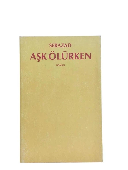 AŞK ÖLÜRKEN (İKİNCİ EL KİTAP)