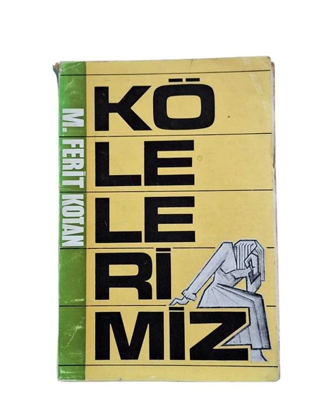KÖLELERİMİZ (İKİNCİ EL KİTAP)
