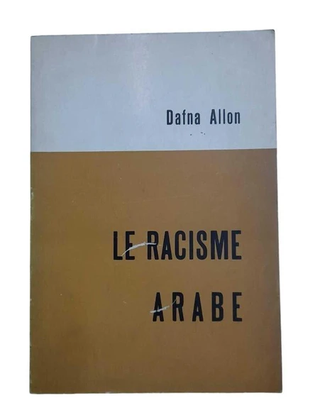 LE RACISME ARABE ( ARAP IRKÇILIĞI ) (İKİNCİ EL KİTAP)