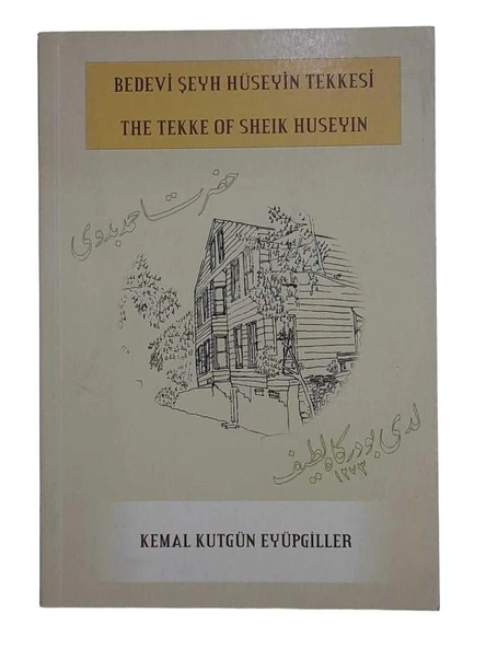 BEDEVİ ŞEYH HÜSEYİN TÜRBESİ ( THE TEKKE OF SHEIK HUSEYIN ) (İKİNCİ EL KİTAP)