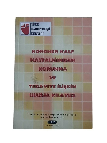 KORONER KALP HASTALIĞININDAN KORUNMA VE TEDAVİYE İLİŞKİN ULUSAL KILAVUZ (İKİNCİ EL KİTAP)