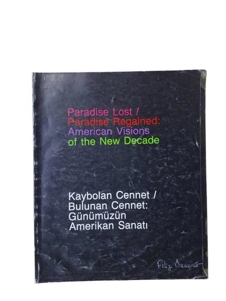 KAYBOLAN CENNET BULUNAN CENNET / GÜNÜMÜZ AMERİKAN SANATI ( PARADISE LOST PARADISE REGAINED AMERIKAN (İKİNCİ EL KİTAP)