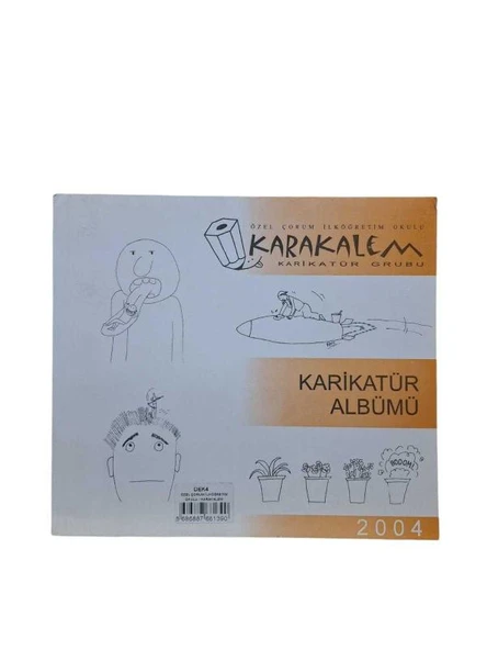 ÖZEL ÇORUM İLKÖĞRETİM OKULU / KARAKALEM KARİKATÜR GRUBU KARİKATÜR ALBÜMÜ 2004 (İKİNCİ EL KİTAP)