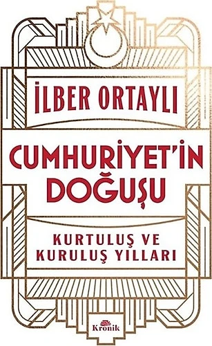 Cumhuriyet'in Doğuşu - İlber Ortaylı