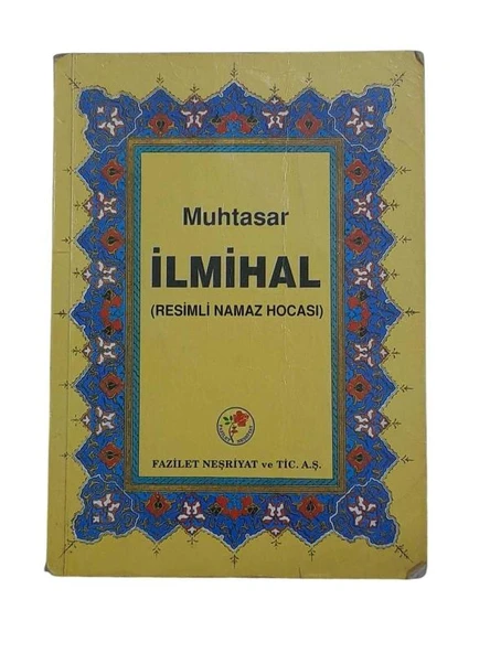 MUHTASAR İLMİHAL ( RESİMLİ NAMAZ HOCASI ) (İKİNCİ EL KİTAP)