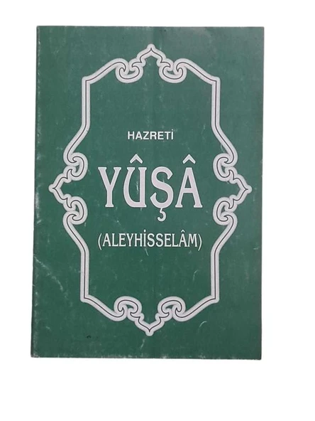 HAZRETİ YUŞA ALEYHİSSELAM (İKİNCİ EL KİTAP) - 1
