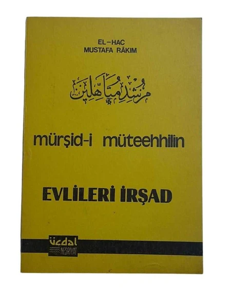 MÜRŞİD-İ MÜTEEHHİLİN VE MÜRŞİD-İ NİSA EVLİLERİ İRŞAD (İSLAMİ AÇIDAN EVLİLERE AİT LÜZUMLU BİLGİLER) (İKİNCİ EL KİTAP)