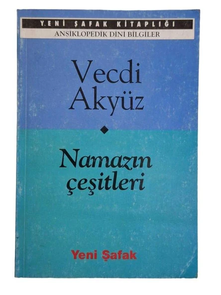 NAMAZIN ÇEŞİTLERİ (İKİNCİ EL KİTAP)