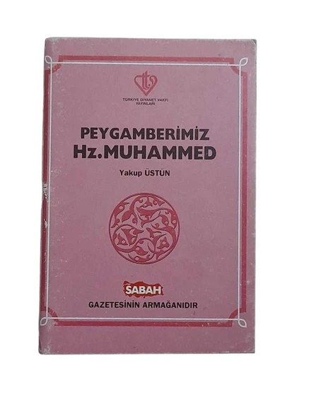 PEYGAMBERİMİZ HZ. MUHAMMED (İKİNCİ EL KİTAP)