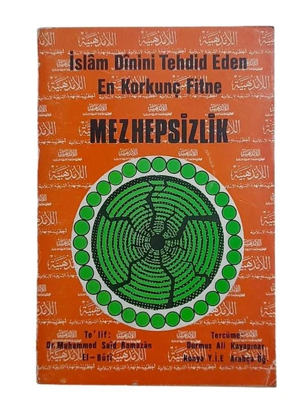İSLAM DİNİNİ TEHDİD EDEN EN KORKUNÇ FİTNE MEZHEPSİZLİK (BİRİNCİ BASKI) (İKİNCİ EL KİTAP) - 1