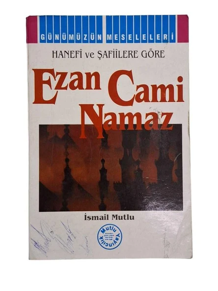 HANEFİ VE ŞAFİİLERE GÖRE EZAN CAMİ NAMAZ (İKİNCİ EL KİTAP)