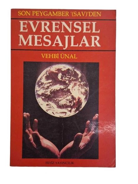 SON PEYGAMBER (SAV)'DEN EVRENSEL MESAJLAR (İKİNCİ EL KİTAP)