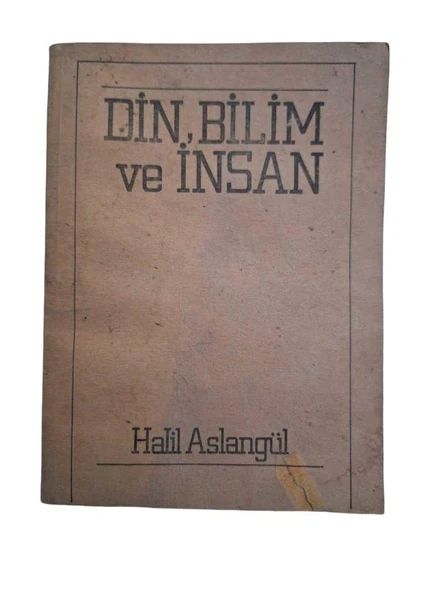 DİN BİLİM VE İNSAN (İKİNCİ EL KİTAP) - 1