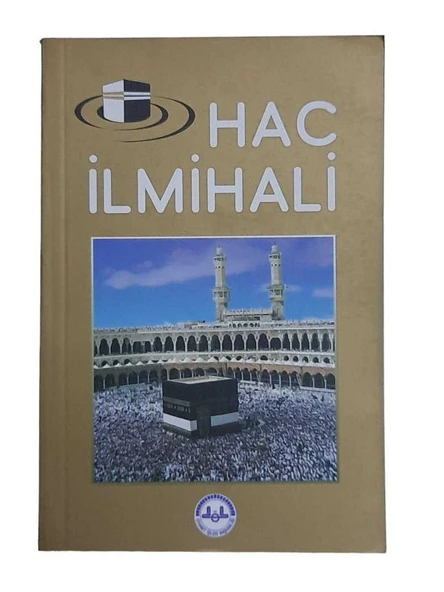 HAC İLMİHALİ (İKİNCİ EL KİTAP)