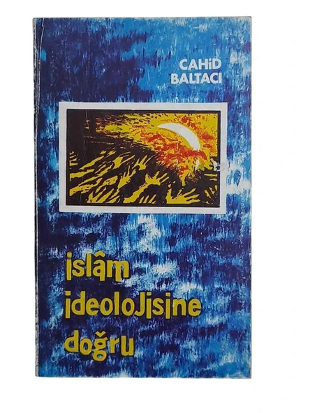 İSLAM İDEOLOJİSİNE DOĞRU (İKİNCİ EL KİTAP)