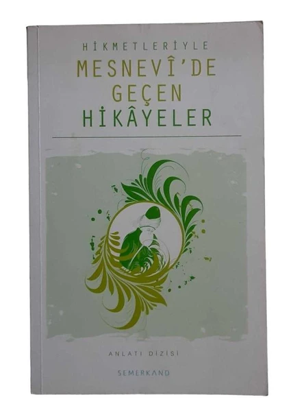 HİKMETLERİYLE MESNEVİ'DE GEÇEN HİKAYELER (İKİNCİ EL KİTAP)