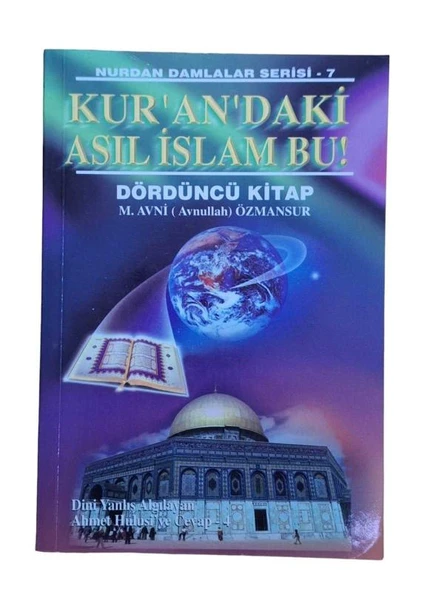 KUR'AN'DAKİ ASIL İSLAM BU 4. KİTAP - İMZALI (İKİNCİ EL KİTAP)