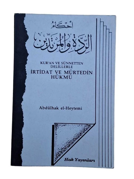 KUR'AN VE SÜNNETTEN DELİLLERİYLE İRTİDAT VE MÜRTEDİN HÜKMÜ (İKİNCİ EL KİTAP)