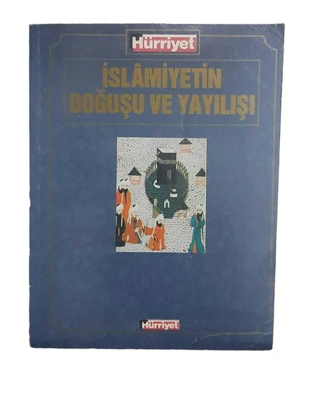 İSLAMİYETİN DOĞUŞU VE YAYILIŞI (İKİNCİ EL KİTAP)