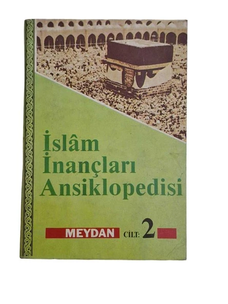 İSLAM İNANÇLARI ANSİKLOPEDİSİ CİLT 2 (İKİNCİ EL KİTAP)