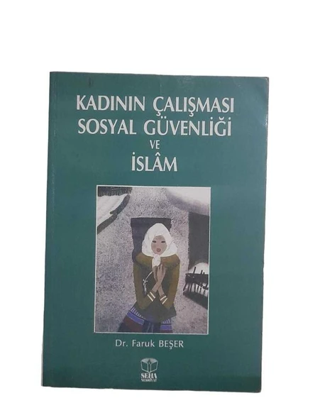 KADININ ÇALIŞMASI, SOSYAL GÜVENLİĞİ VE İSLAM (İKİNCİ EL KİTAP)