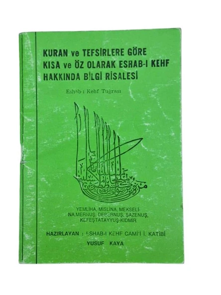 KURAN VE TEFSİRLERE GÖRE KISA VE ÖZ OLARAK ESHAB-I KEHF HAKKINDA BİLGİ RİSALESİ (İKİNCİ EL KİTAP)