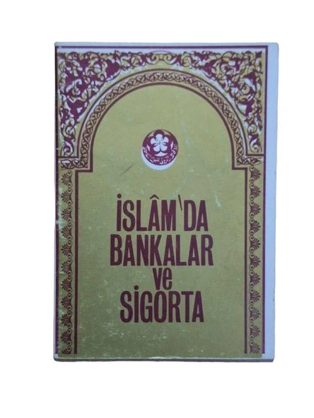 İSLAM'DA BANKALAR VE SİGORTA (İKİNCİ EL KİTAP)