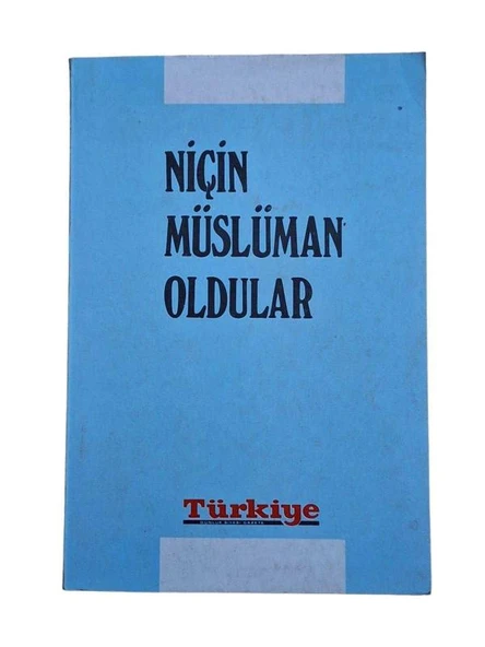 NİÇİN MÜSLÜMAN OLDULAR (İKİNCİ EL KİTAP)