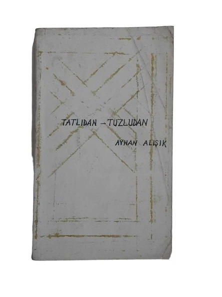 TATLIDAN TUZLUDAN PRATİK BİSKÜVİ, KEK, PASTA,TATLI VE KOKTEYL REÇETELERİ (İKİNCİ EL KİTAP)