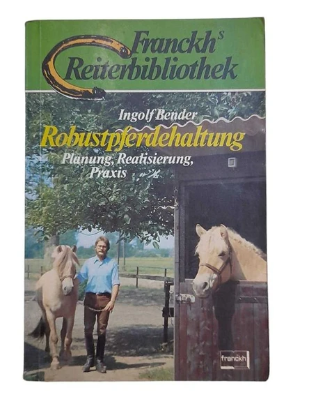 FRANCKH REİTERBİBLİOTHEK / ROBUSTPFERDEHALTUNG PLANUNG, REALİSİERUNG, PRAXİS (İKİNCİ EL KİTAP)