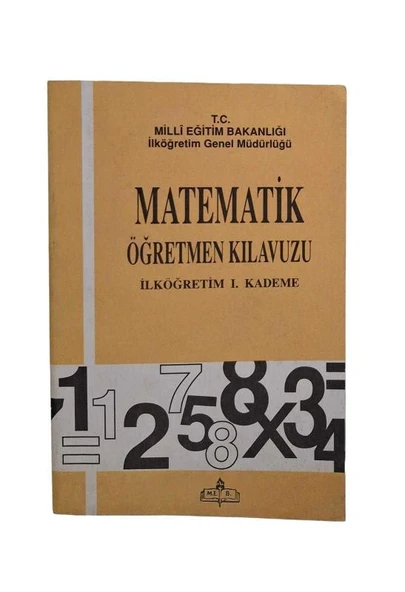 MATEMATİK ÖĞRETMEN KLAVUZU- İLKÖĞRETİM 1.KADEME (İKİNCİ EL KİTAP)