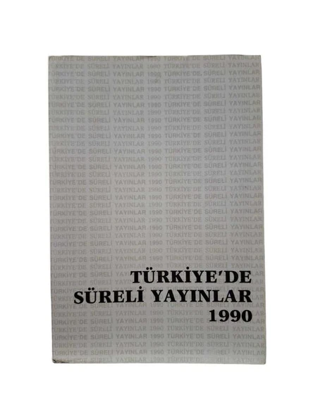 TÜRKİYE'DE SÜRELİ YAYINLAR-1990 (İKİNCİ EL KİTAP)