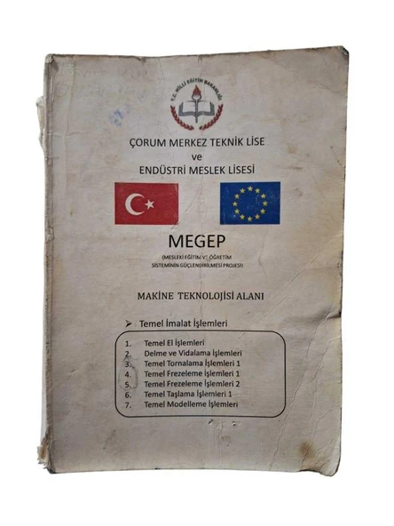 ÇORUM MERKEZ TEKNİK LİSE VE ENDÜSTRİ MESLEK LİSESİ MEGEP MAKİNE TEKNOLOJİSİ ALANI (İKİNCİ EL KİTAP)