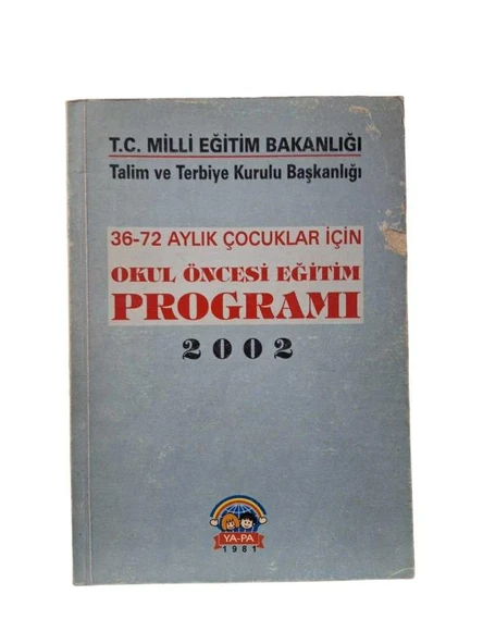 36-72 AYLIK ÇOCUKLAR İÇİN OKUL ÖNCESİ EĞİTİM PROGRAMI 2002 (İKİNCİ EL KİTAP)