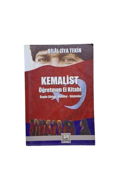 KEMALİST ÖĞRETMEN EL KİTABI - ÖZGÜN ŞİİRLER - OYUNLAR - SÖYLEVLER (İKİNCİ EL KİTAP)