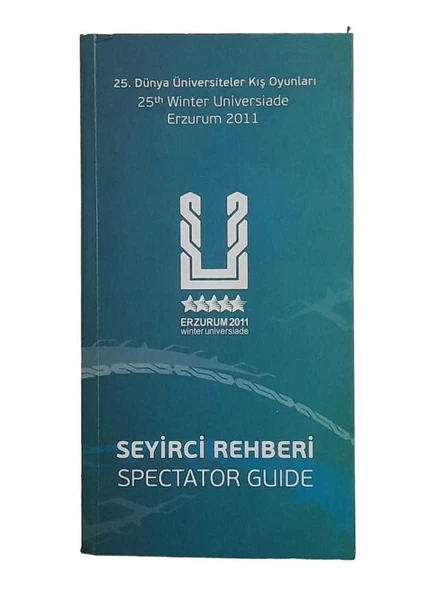 25. DÜNYA ÜNİVERSİTELER KIŞ OLİMPİYATLARI SEYİRCİ REHBERİ - 25TH WİNTER UNİVERSİADE ERZURUM 2011 SPE (İKİNCİ EL KİTAP)