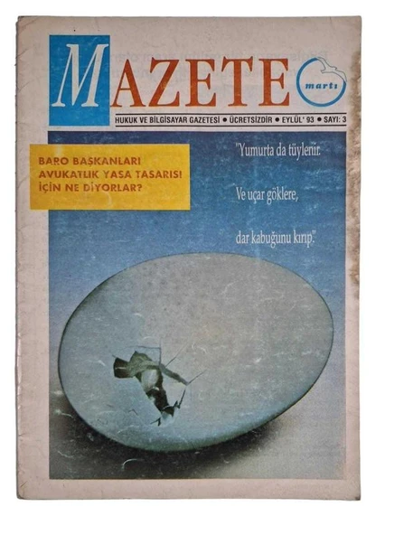 MAZETE HUKUK VE BİLGİSAYAR GAZETESİ SAYI:3 EYLÜL 1993(BARO BAŞKANLARI AVUKATLIK YASA TASARISI İÇİN NE DİYORLAR) (İKİNCİ EL KİTAP)
