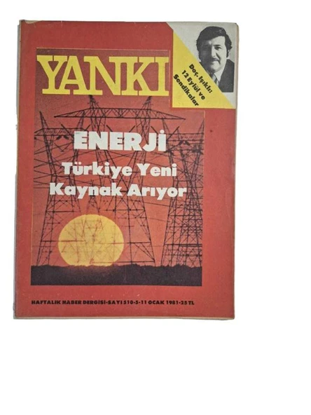 YANKI HAFTALIK HABER DERGİSİ SAYI:510  5-11 OCAK 1981 (ENERJİ TÜRKİYE YENİ KAYNAK ARIYOR ) (İKİNCİ EL KİTAP)