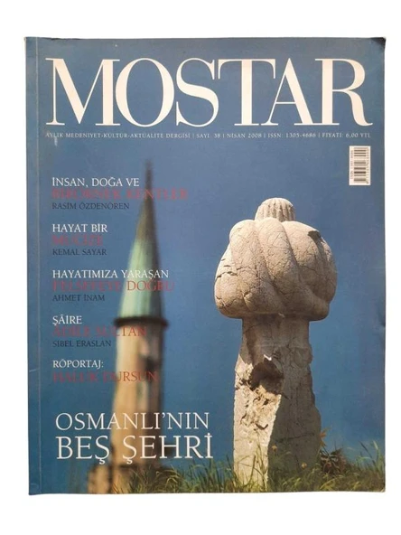 MOSTAR AYLIK MEDENİYET KÜLTÜR AKTÜALİTE DERGİSİ SAYI:38 NİSAN 2008(OSMANLI'NIN BEŞ ŞEHRİ) (İKİNCİ EL KİTAP) - 1