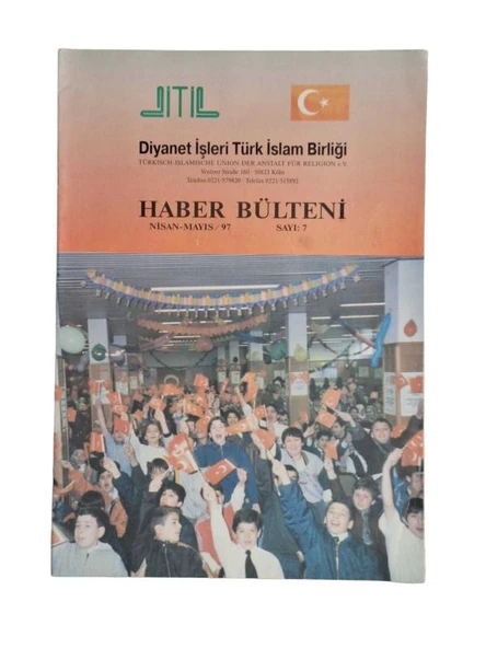 DİYANET İŞLERİ TÜRK İSLAM BİRLİĞİ HABER BÜLTENİ SAYI 7 NİSAN / MAYIS 1997 (İKİNCİ EL KİTAP)