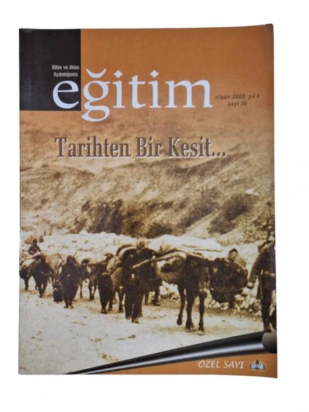 BİLİM VE AKLIN AYDINLIĞINDA EĞİTİM, SAYI: 38, NİSAN 2003, YIL: 4, TARİHTEN BİR KESİT "ÖZEL SAYI" (İKİNCİ EL KİTAP)