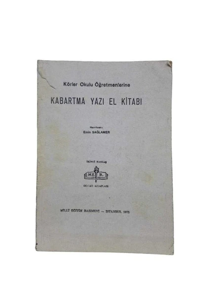 KÖRLER OKULU ÖĞRETMENLERİNE KABARTMA YAZI EL KİTABI (İKİNCİ EL KİTAP)